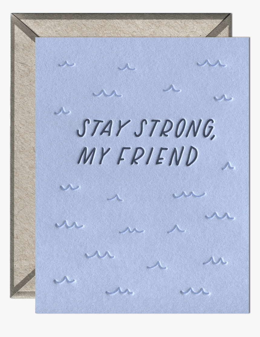 Stay Strong, My Friend Letterpress Greeting Card With - Picture Frame, HD Png Download