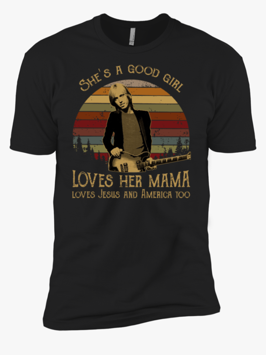 Tom Petty She's A Good Girl Loves Her Mama T Shirt, HD Png Download