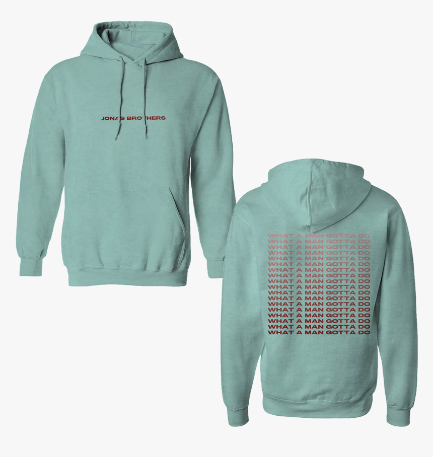 What A Man Gotta Do Seafoam Pullover Hoodie 
 Class - Jonas Brothers Happiness Begins Sweatshirt, HD Png Download