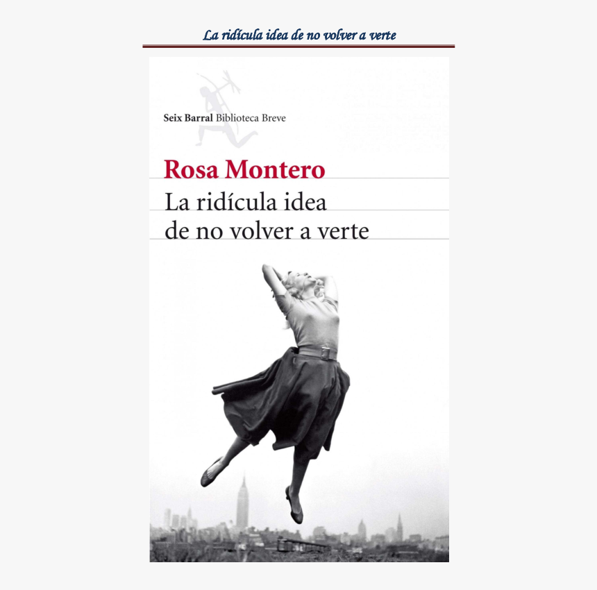 Libro La Ridícula Idea De No Volver, HD Png Download