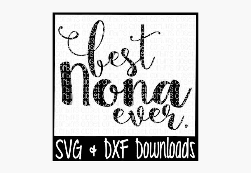 Free Best Nona Ever Svg - Best Mamaw Ever Svg, HD Png Download