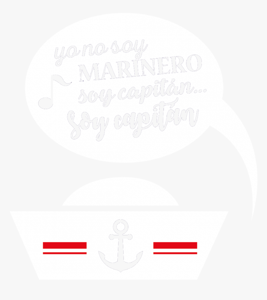Personaliza Texto O Diseño - Yo No Soy Marinero Soy Capitan Soy Capitan, HD Png Download