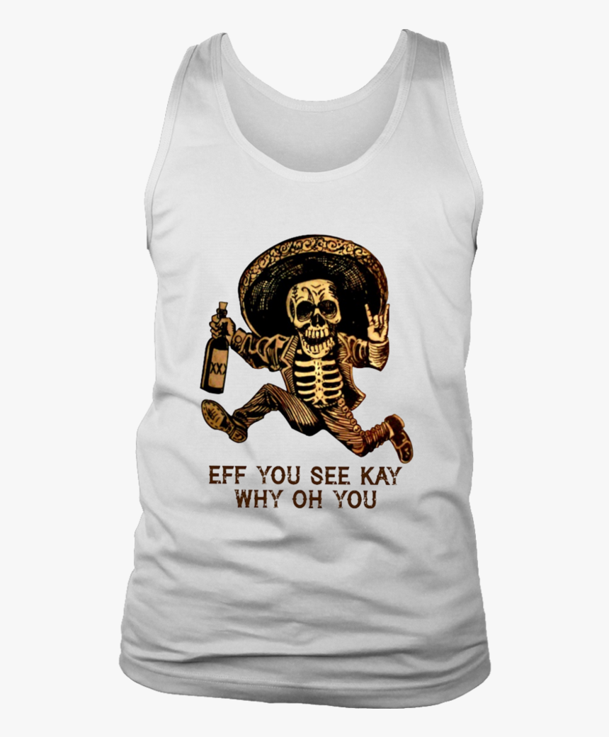 Eff You See Kay Why Oh You Shirt Funny Mexican Skull - Supporting The Fighters Admiring The Survivors Honoring, HD Png Download