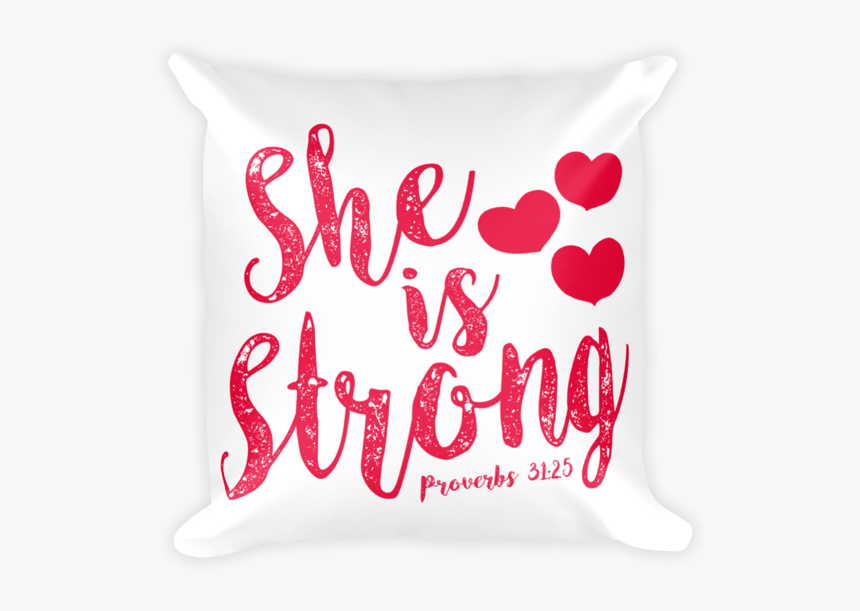 She Is Strong Basic Pillow Case W/ Stuffing - Throw Pillow, HD Png Download