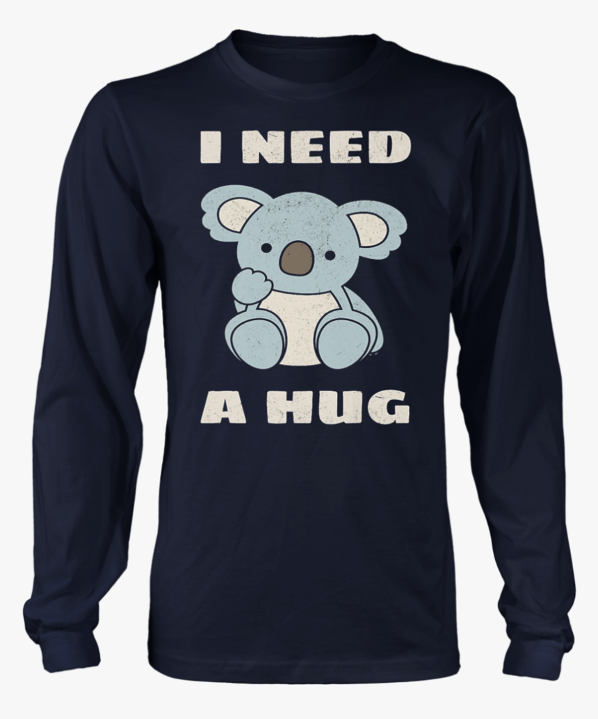 I Need A Hug Shirt - Things You Should Know About My Girlfriend Shirt, HD Png Download