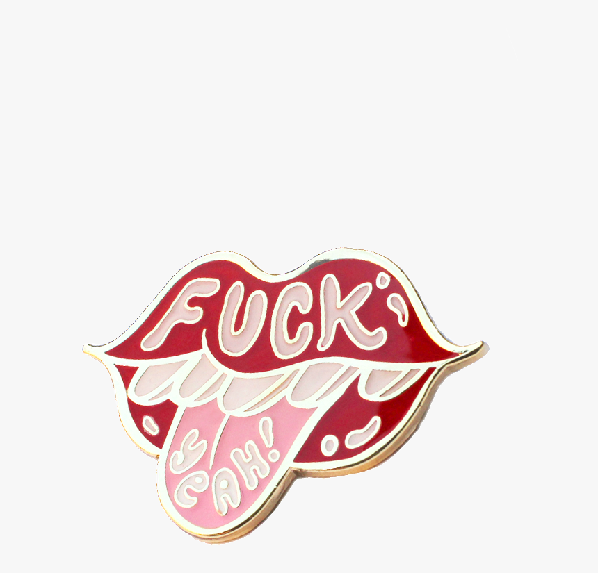 Tuesday Bassen Fuck Yeah Red Enamel Mouthy Pin - Fuck Yeah In Lips, HD Png Download