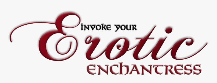 Invoke Your Erotic Enchantress Title - Graphic Design, HD Png Download