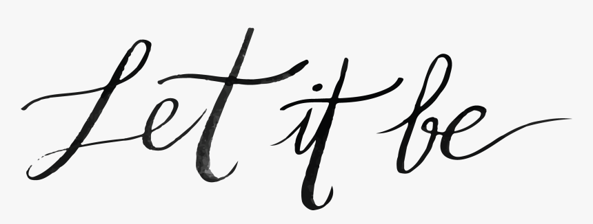 Let It Be - Calligraphy, HD Png Download