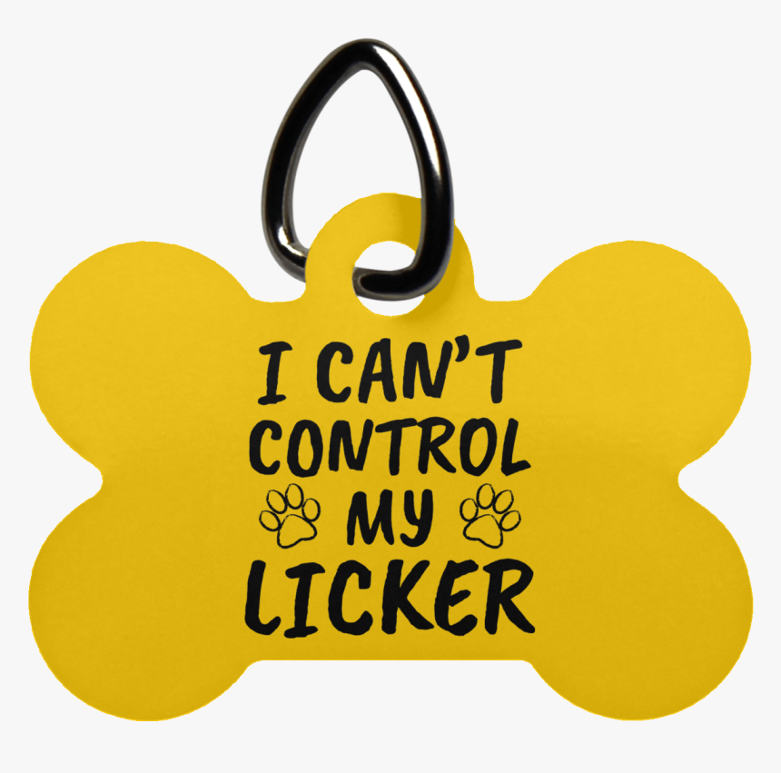 Can T Control My Licker Dog Bone Pet Tag Clipart , - Love, HD Png Download