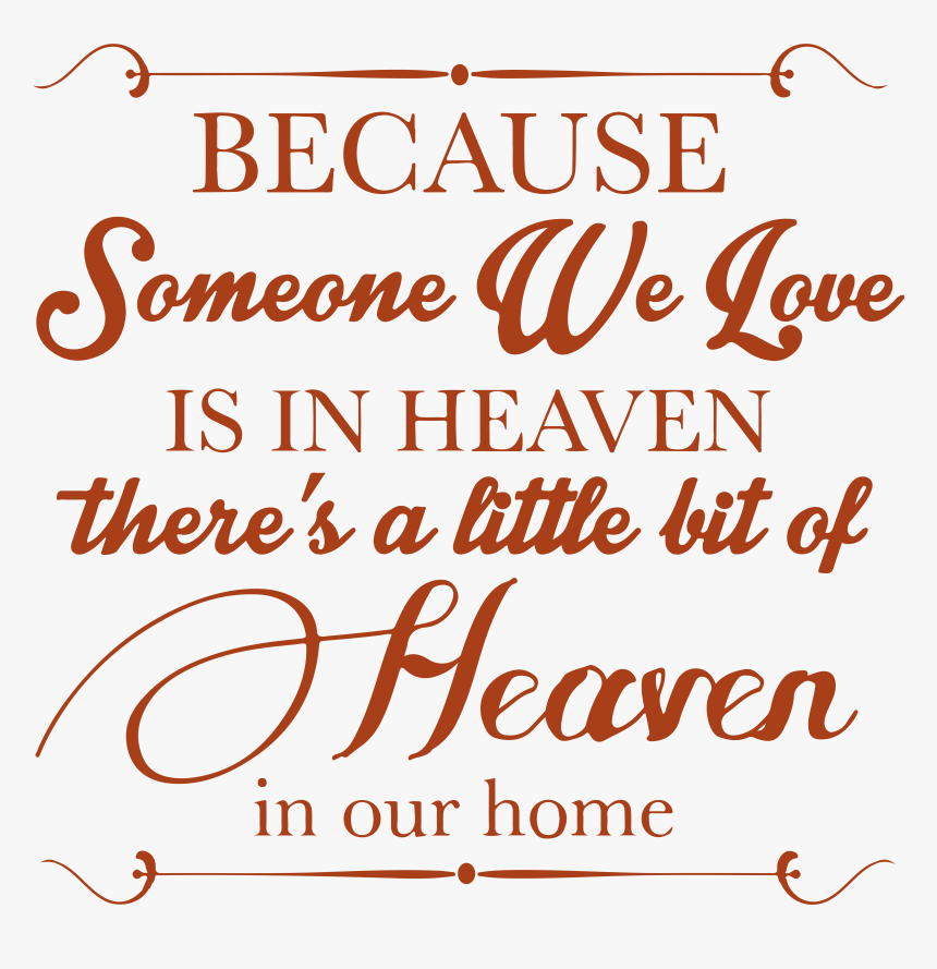 Because Someone We Love Is In Heaven, HD Png Download