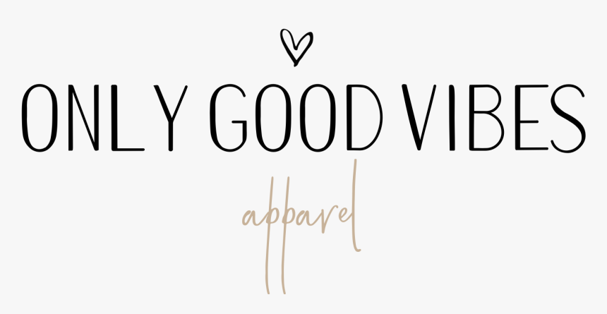 Only Good Vibes Apparel - Calligraphy, HD Png Download