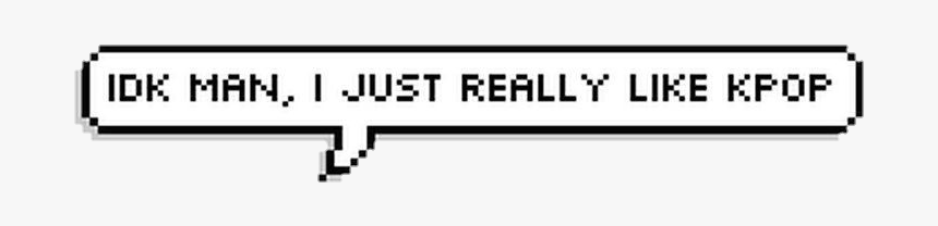 #kpop #lije #tumblr #frases #kpopfrases #tumblr #idk, HD Png Download
