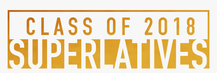 Class Of 2018 Senior Superlatives - Jacobsen Construction, HD Png Download
