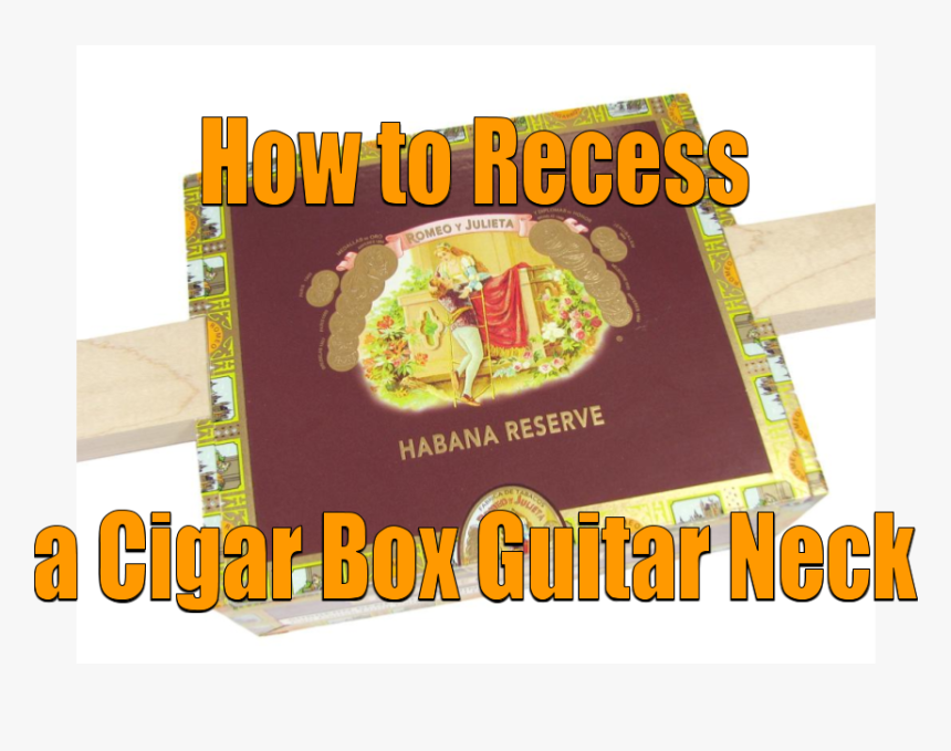 How To Recess A Cigar Box Guitar Neck, HD Png Download