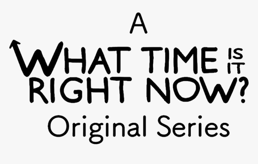A What Time Is It Right Now Black, HD Png Download , Transparent Png