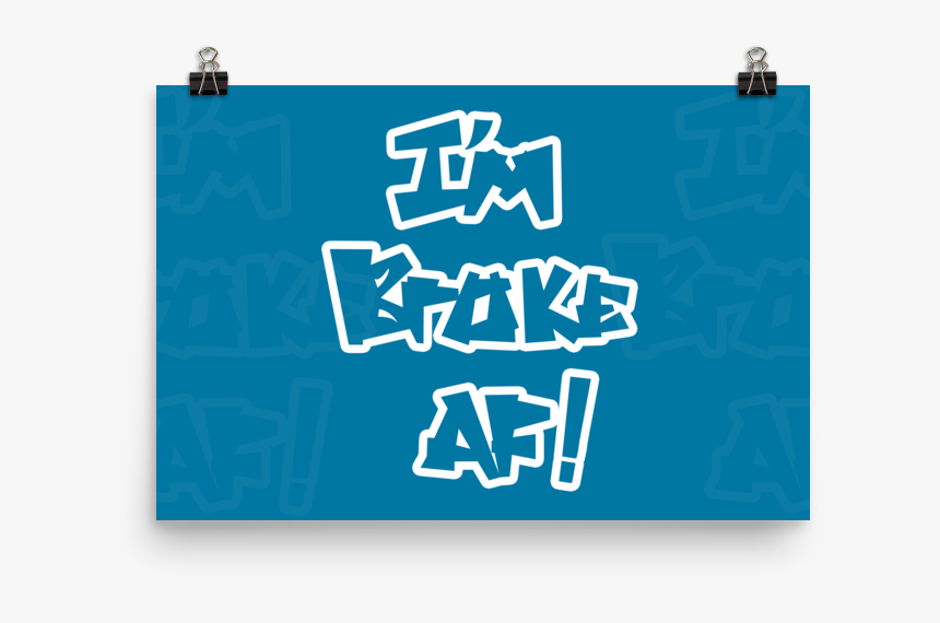 Broke As Fuck White 1220 Mockup Transparent Transparent, HD Png Download