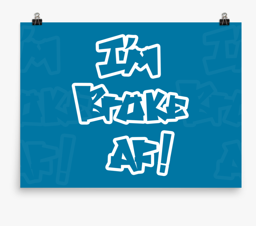 Broke As Fuck White 1220 Mockup Transparent Transparent, HD Png Download