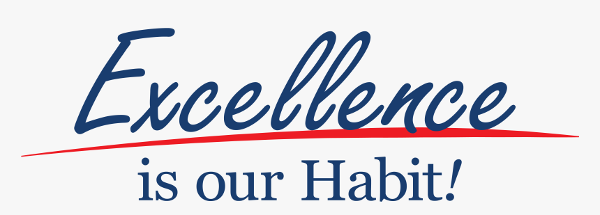 Excellence Is Our Habit, HD Png Download