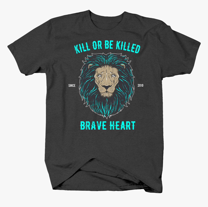 Kill Or Be Killed With Lion Head Braveheart American - San Francisco Bridge T Shirt Men, HD Png Download