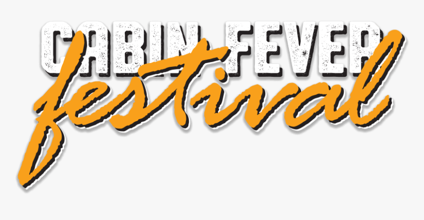 Cabin Fever Festival - Calligraphy, HD Png Download