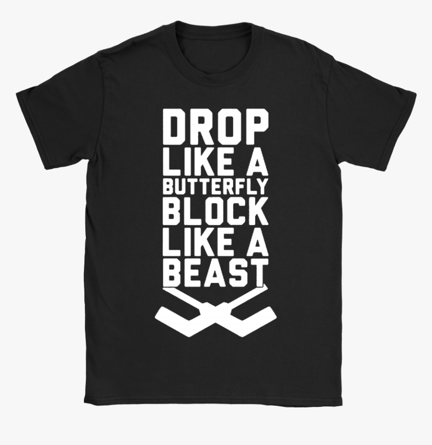 Drop Like A Butterfly Block Like A Beast Hockey Shirts - Active Shirt, HD Png Download