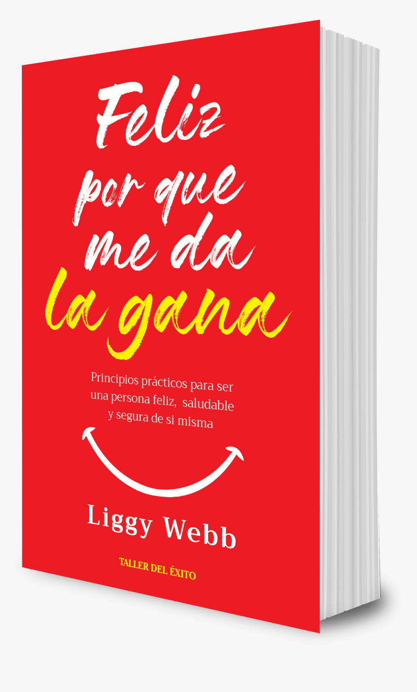 Liggy Webb Feliz Porque Me Da La Gana, HD Png Download