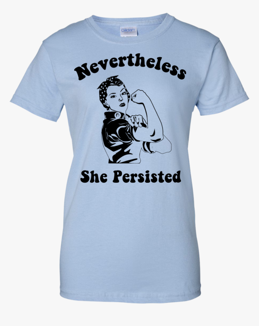 Nevertheless She Persisted Strong Women T Shirt, Hooides - Queens Are Born In 22 November Shirt, HD Png Download