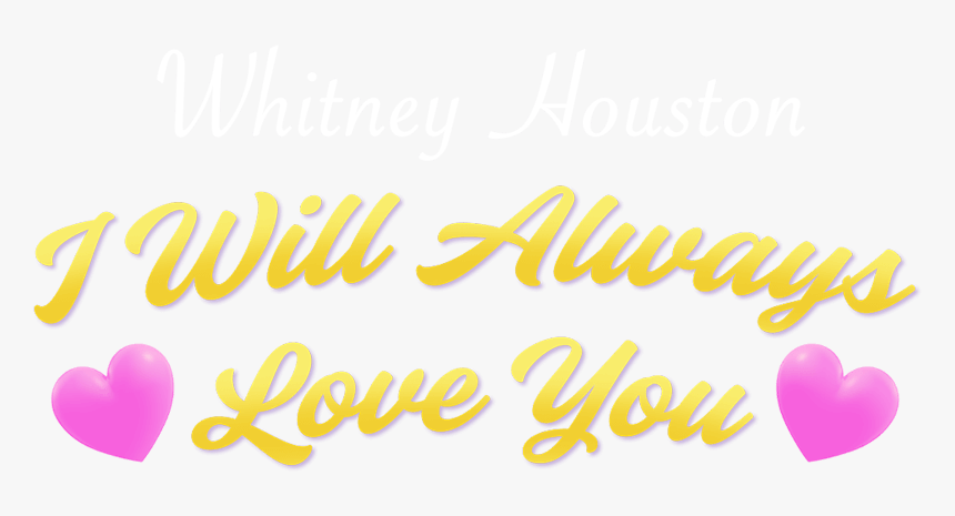 I Will Always Love You - Calligraphy, HD Png Download