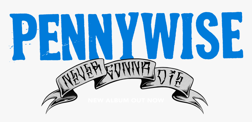 Official Website - Pennywise Never Gonna Die, HD Png Download