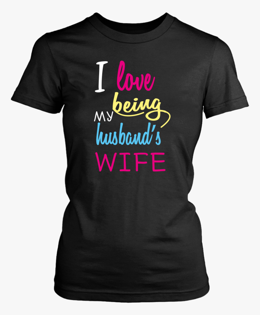 I Love Being My Husband S Wife - Active Shirt, HD Png Download