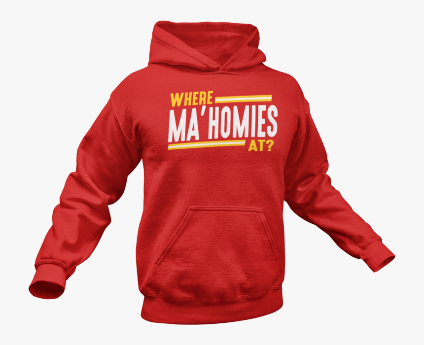 *where Ma Homies At Hoodie - Ma Homies, HD Png Download