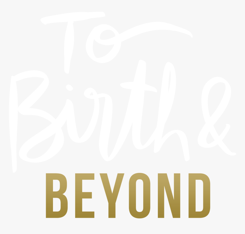 To Birth And Beyond - Calligraphy, HD Png Download