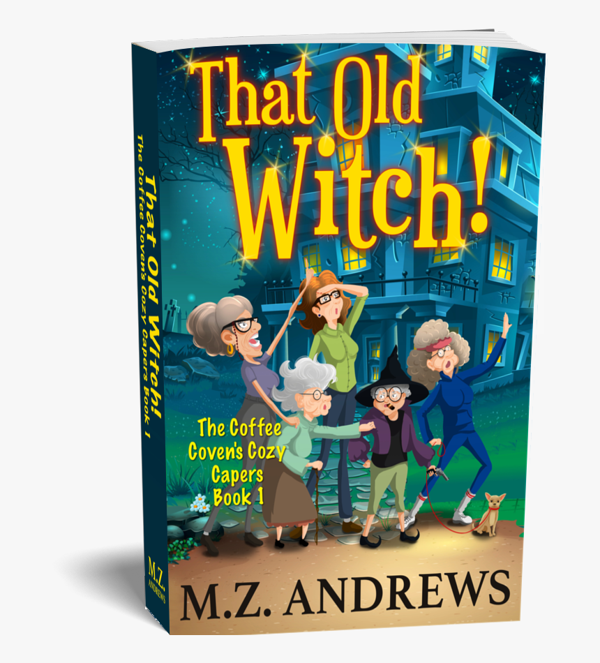 Picture - That Old Witch! The Coffee Coven's Cozy Capers, HD Png Download