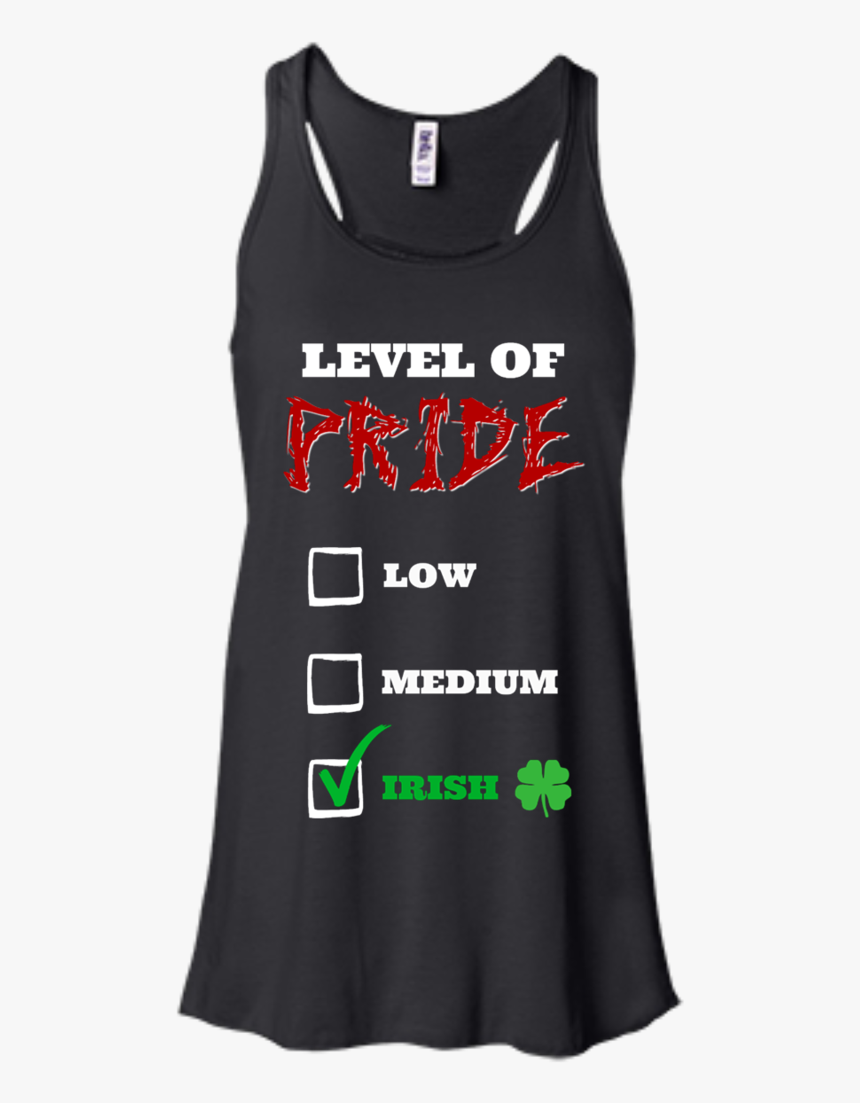 Level Of Pride Irish Bella Canvas Flowy Racerback Tank - Funny Racing Shirts, HD Png Download