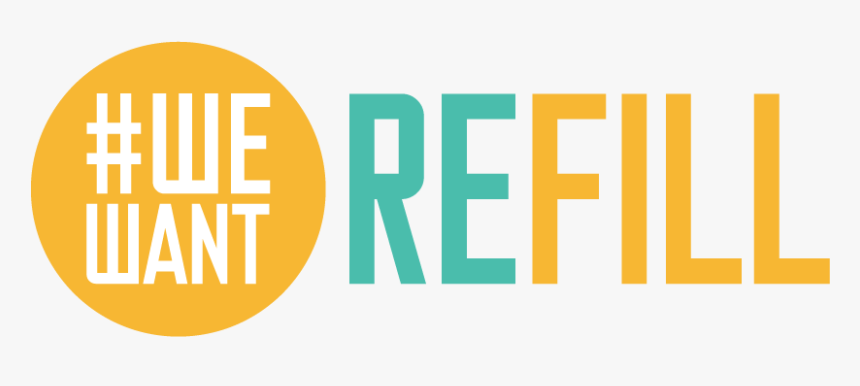 We Want Refill - Reduce Reuse Recycle Refill, HD Png Download