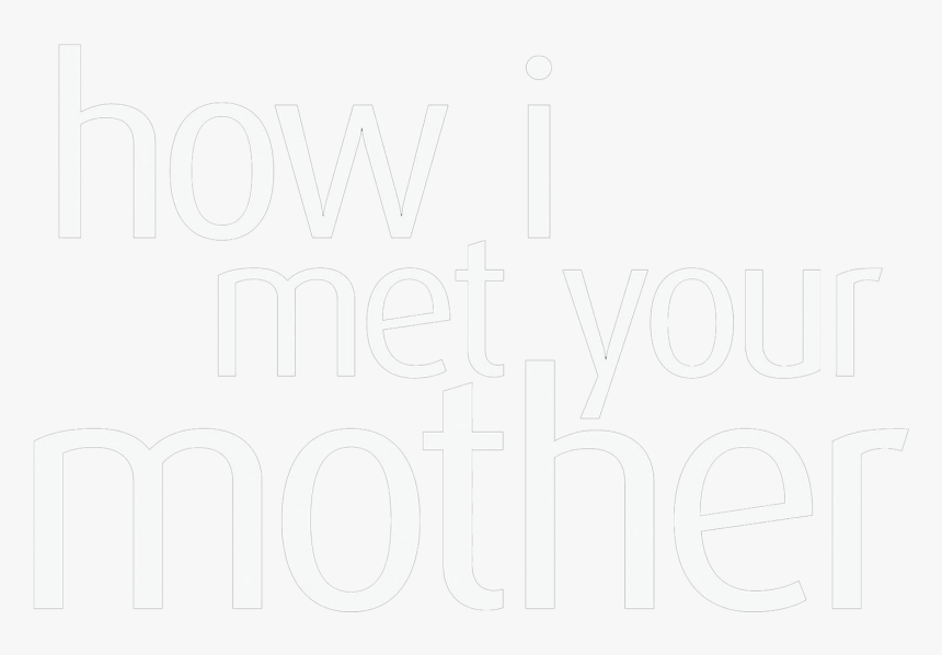 Met Your Mother Black, HD Png Download