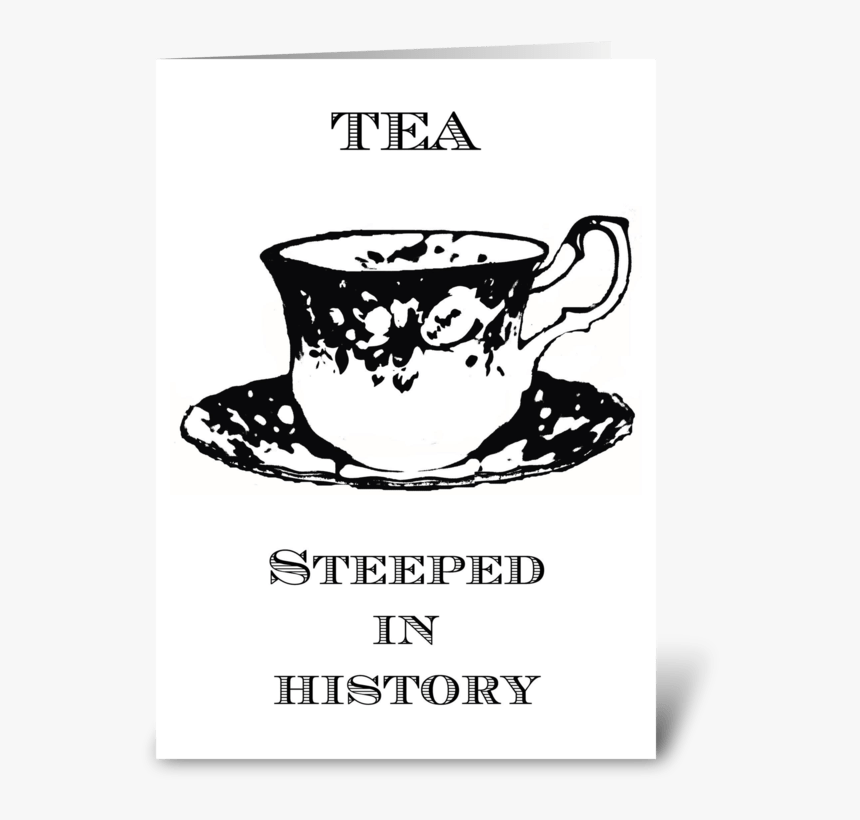 Tea Steeped In History Greeting Card - Cup, HD Png Download