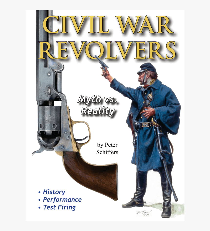 Civil War Revolvers: Myth Vs. Reality, HD Png Download