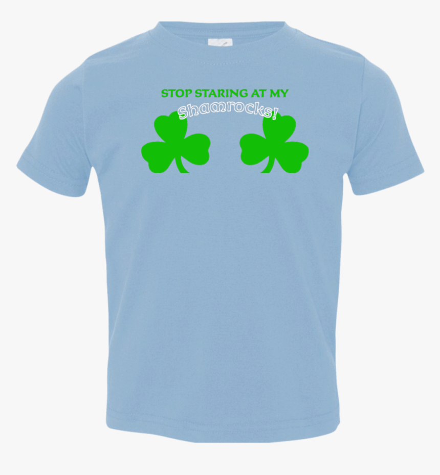Juniors Stop Staring At My Shamrocks Funny Sexy St - T-shirt, HD Png Download