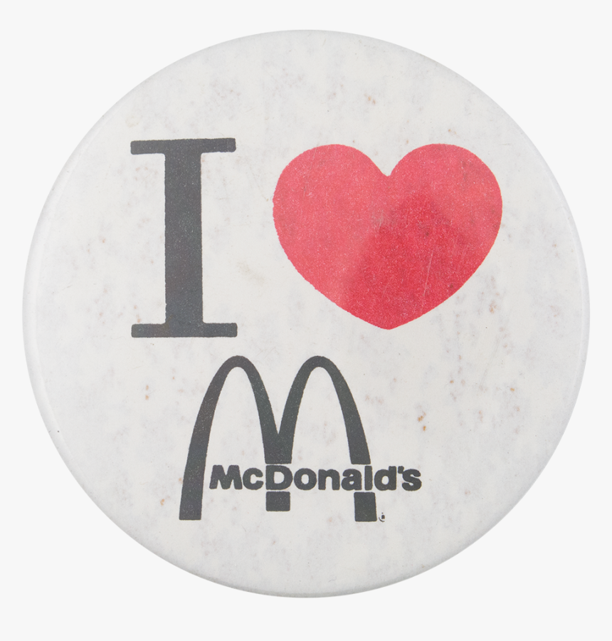 I Love Mcdonald S I Heart Buttons Button Museum - Mcdonalds, HD Png Download