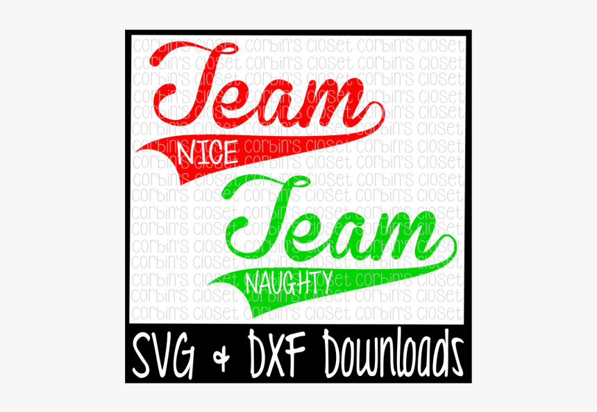 Free Team Naughty * Team Nice * Christmas Cutting File - Poster, HD Png Download