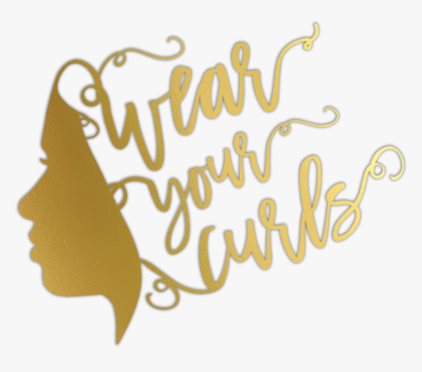 Wear Your Curls - Calligraphy, HD Png Download