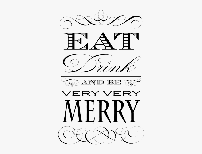 Eat Drink And Be Merry Png Illustration, Transparent Png , Transparent Png Image PNGitem