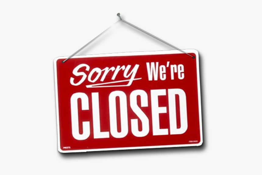 Sorry We Re Closed, HD Png Download