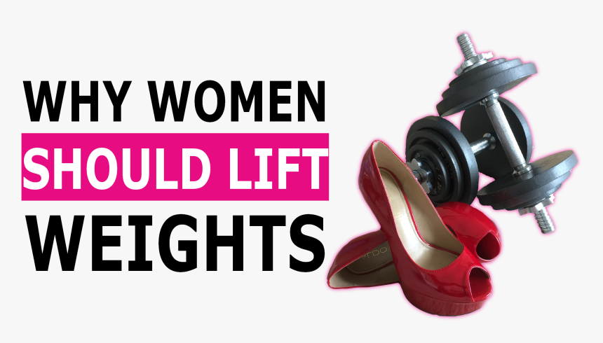 Why Women Should Lift Weights - Graphic Design, HD Png Download