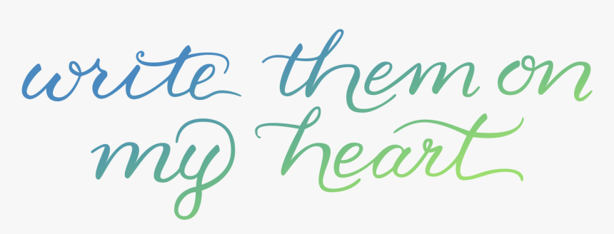 Write Them On My Heart - Calligraphy, HD Png Download