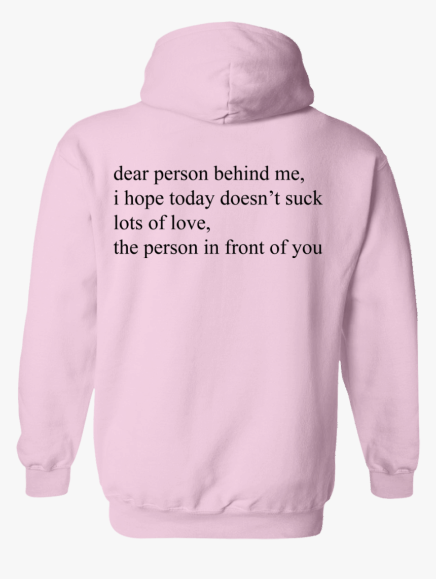 Dear Person Behind Me Hoodie - Hoodie, HD Png Download