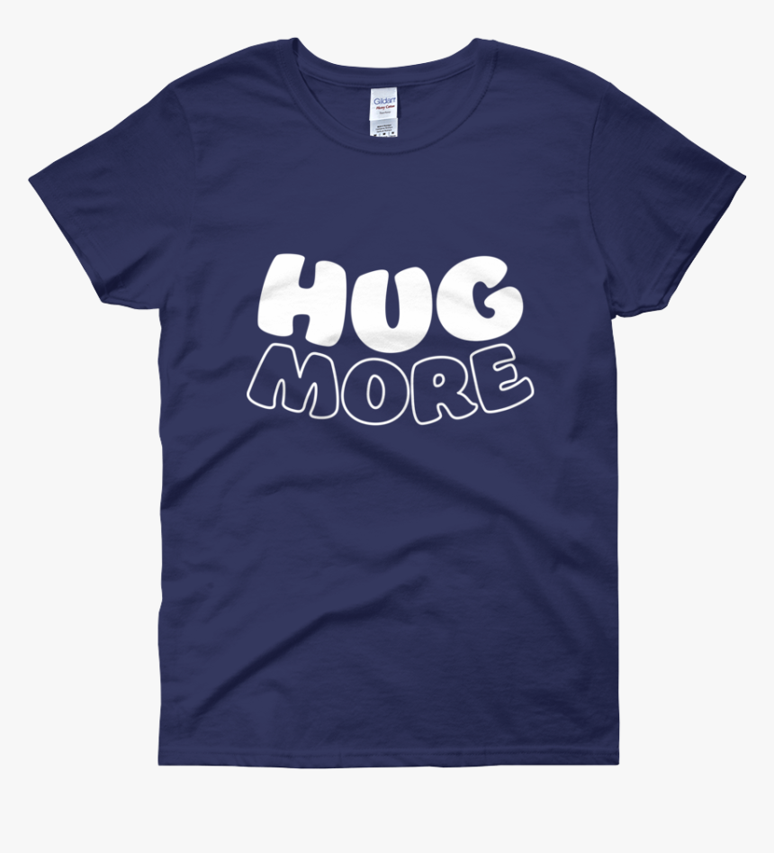 Hug More White Mockup Flat Front Cobalt - My Favorite Murder Merch, HD Png Download