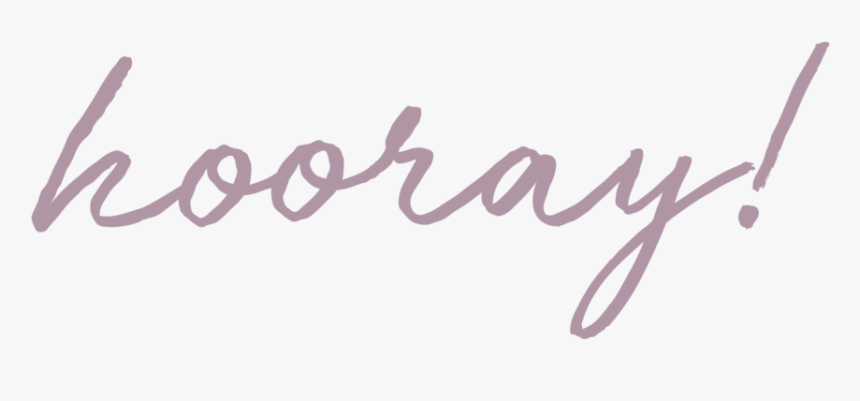 Hooray-09 - Calligraphy, HD Png Download