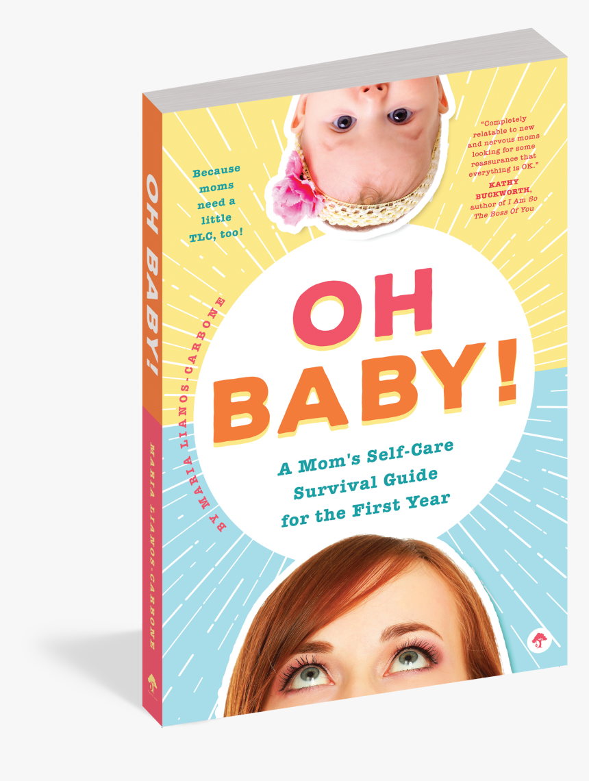 Cover - Oh Baby! A Mom's Self-care Survival Guide For The First, HD Png Download